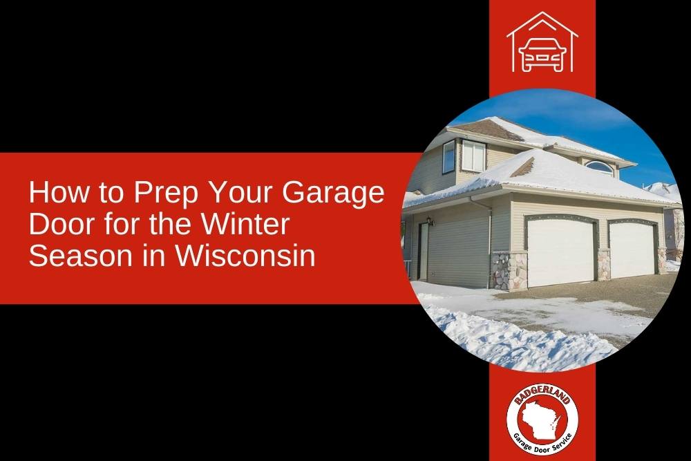 How to Prep Your Garage Door for Winter in Wisconsin | Badgerland